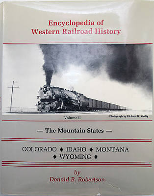 ENCYCLOPEDIA OF WESTERN RAILROAD HISTORY VOLUME II