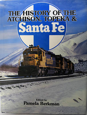 The HISTORY OF THE ATCHISON TOPEKA & SANTA FE