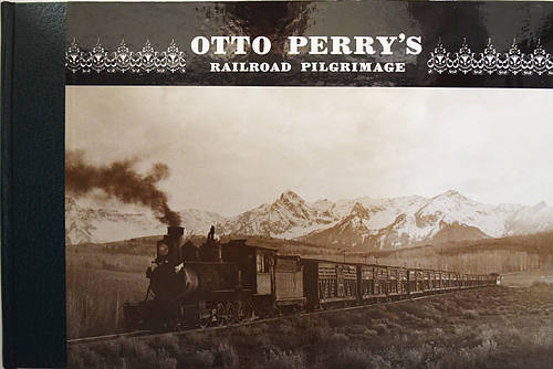 OTTO PERRY'S RAILROAD PILGRIMAGE