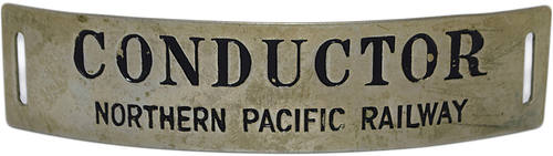 NORTHERN PACIFIC RAILWAY CONDUCTOR BADGE