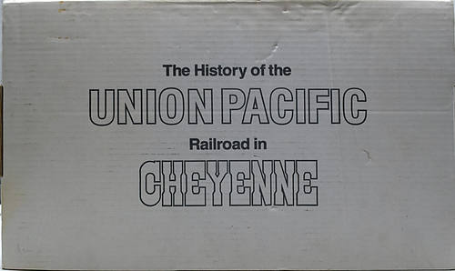 The HISTORY OF THE UNION PACIFIC RAILROAD IN CHEYENNE
