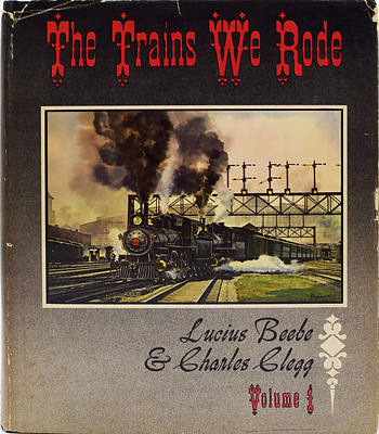 TRAINS WE RODE VOLUME 1