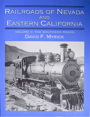 RAILROADS OF NEVADA AND EASTERN CALIFORNIA VOLUME II