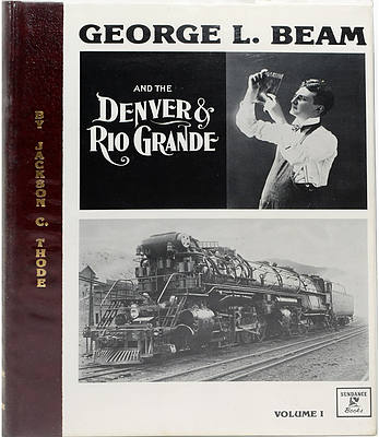 GEORGE L. BEAM AND THE DENVER & RIO GRANDE V1
