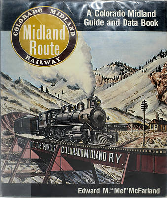 MIDLAND ROUTE- A COLORADO MIDLAND GUIDE AND DATA BOOK