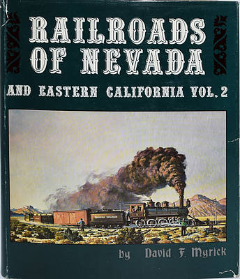 RAILROADS OF NEVADA AND EASTERN CALIFORNIA VOLUME 2
