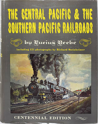 The CENTRAL PACIFIC & THE SOUTHERN PACIFIC RAILROADS