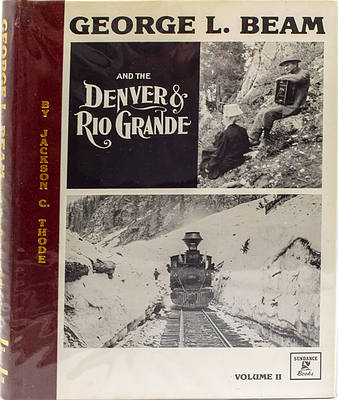 GEORGE L BEAM AND THE DENVER & RIO GRANDE