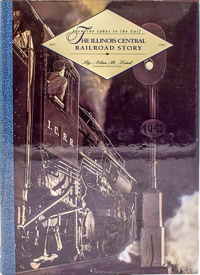 The ILLINOIS CENTRAL RAILROAD STORY