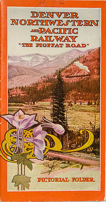 DENVER NORTHWESTERN & PACIFIC RY BROCHURE