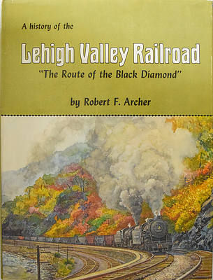 a HISTORY OF THE LEHIGH VALLEY RAILROAD