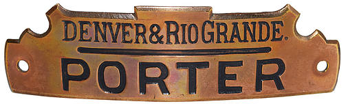 DENVER & RIO GRANDE PORTER BADGE
