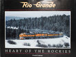 RIO GRANDE HEART OF THE ROCKIES