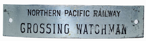 NORTHERN PACIFIC RAILWAY CROSSING WATCHMAN BADGE