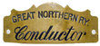 GREAT NORTHERN RY CONDUCTOR BADGE