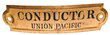 View lot 63 UNION PACIFIC CONDUCTOR BADGE