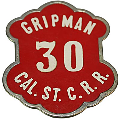 CAL. ST. C. RR GRIPMAN #30 BADGE