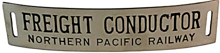 NORTHERN PACIFIC RAILWAY FREIGHT CONDUCTOR BADGE