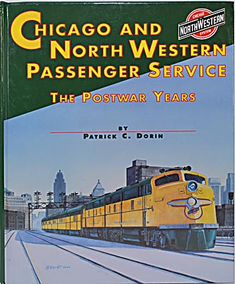 CHICAGO & NORTH WESTERN PASSENGER SERVICE THE POSTWAR YEARS