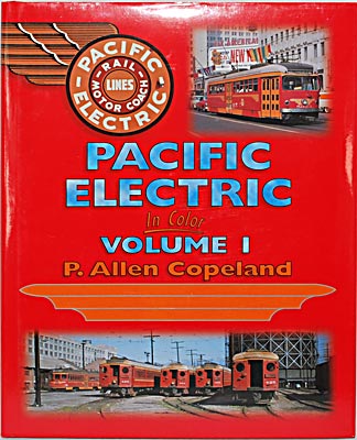 PACIFIC ELECTRIC IN COLOR VOLUME 1