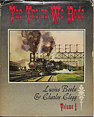 THE TRAINS WE RODE VOLUME 1
